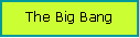 Text Box: The Big Bang