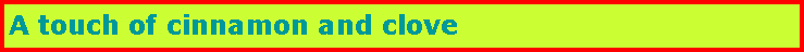 Text Box: A touch of cinnamon and clove